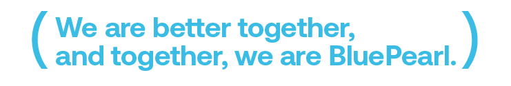 Blue text graphic reads: We are better together and together, we are BluePearl.